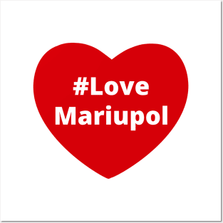 Love Mariupol - Love Hashtag Heart Posters and Art